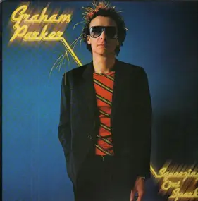 Graham Parker - Squeezing Out Sparks & Live Sparks