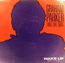 7'' - Graham Parker And The Shot - Wake Up (Next To You)