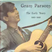 Gram Parsons - The Early Years 1963 - 1965