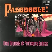 Gran Orquesta De Profesores Solistas - Pasodoble! Music Of The Bull Ring