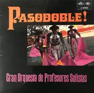 Gran Orquesta De Profesores Solistas - Pasodoble! Music Of The Bull Ring