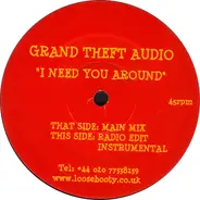 Grand Theft Audio - I Need You Around