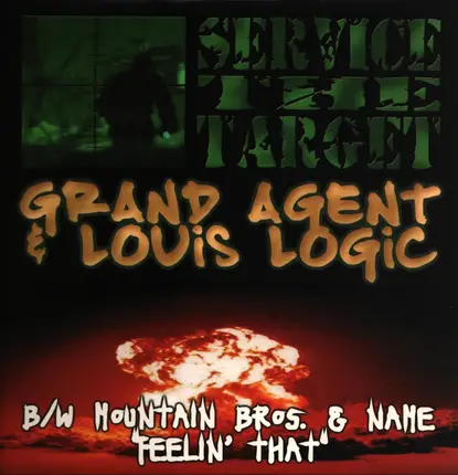 Grand Agent & Louis Logic / Mountain Brothers - Service The Target / Feelin' That