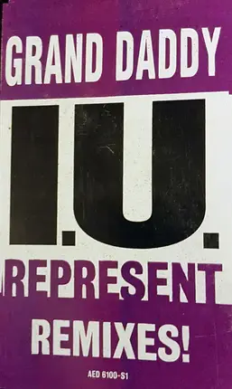 Grand Daddy I.U. - Represent (Remixes)