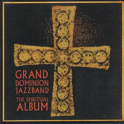 Grand Dominion Jazz Band - The Spiritual Album