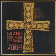 CD - Grand Dominion Jazz Band - The Spiritual Album