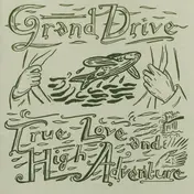 Grand Drive - True Love and High Adventure