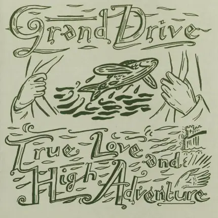 Grand Drive - True Love and High Adventure