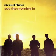 Grand Drive - See the Morning In