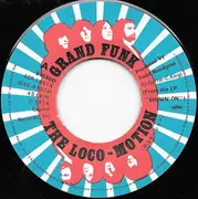 7inch Vinyl Single - Grand Funk Railroad = Grand Funk Railroad - ロコモーション = The Loco-Motion