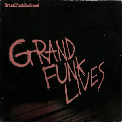 Grand Funk Railroad - Grand Funk Lives