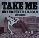 7inch Vinyl Single - Grand Funk Railroad - Take Me