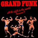 LP - Grand Funk Railroad - All The Girls In The World Beware !!!