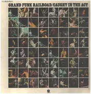 Grand Funk Railroad - Caught in the Act