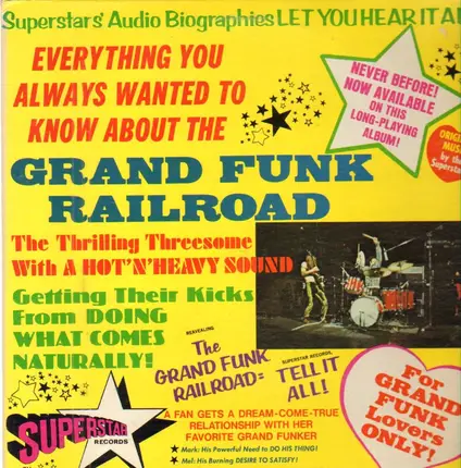Grand Funk Railroad - Everything You Always Wanted To Know About The Grand Funk Railroad