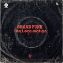 7inch Vinyl Single - Grand Funk Railroad - The Loco-Motion