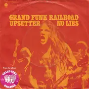 7inch Vinyl Single - Grand Funk Railroad - Upsetter / No Lies