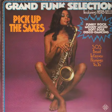 Grand Funk Selection - Pick Up The Saxes