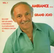 Grand Jojo - Ambiance... Vol.1