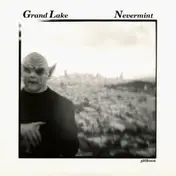 Grand Lake - Nevermint