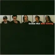 Grand Mal - Bad Timing