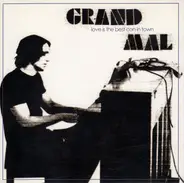 Grand Mal - Love Is the Best Con in Town