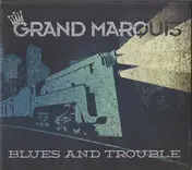 Grand Marquis - Blues And Trouble
