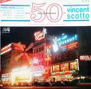 Grand Orchestre De Paris / Raymond Legrand - Pierre Hiégel Présente 50 Ans De Chansons De Vincent Scotto - 2e Époque