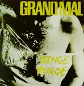 Grand Mal - Binge Purge