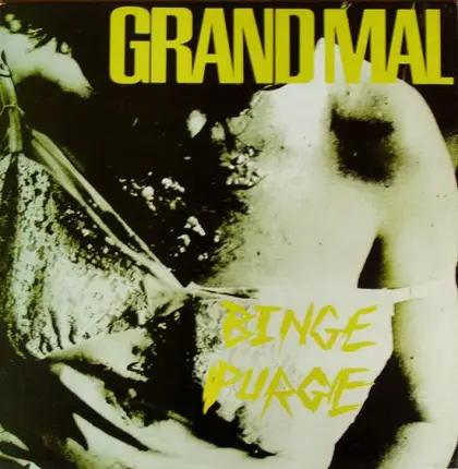 Grand Mal - Binge Purge