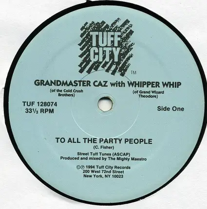 Grandmaster Caz with Prince Whipper Whip - To All The Party People