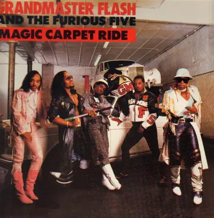Grandmaster Flash & The Furious Five - Magic Carpet Ride
