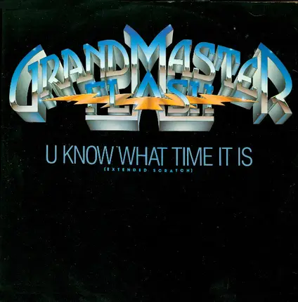 Grandmaster Flash - U Know What Time It Is