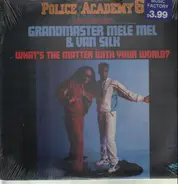 Grandmaster Mele Mel & Van Silk - What's The Matter With Your World?