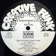 12inch Vinyl Single - Grandmaster Slice & Izzy Chill - Shall We Dance (Electric Slide)