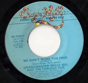 Grandmaster Melle Mel & The Furious Five - We Don't Work For Free