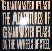 12'' - Grandmaster Flash & The Furious Five - The Adventures Of Grandmaster Flash On The Wheels Of Steel
