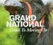 Grand National - DRINK TO MOVING ON
