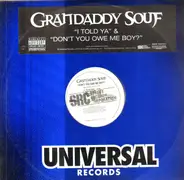 Grandaddy Souf - I Told Ya