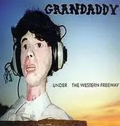 CD - Grandaddy - Under The Western Freeway