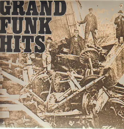 Grand Funk - Grand Funk Hits