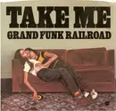 7'' - Grand Funk Railroad - Take Me / Genevieve