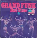 7'' - Grand Funk Railroad - Bad Time