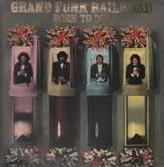 Grand Funk Railroad - Born to Die
