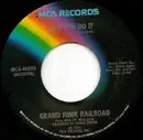 7'' - Grand Funk Railroad - Can You Do It