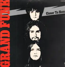 Grand Funk Railroad - Closer to Home