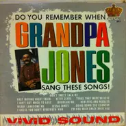 Grandpa Jones - Do You Remember When Grandpa Jones Sang These Songs!