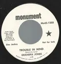 7inch Vinyl Single - Grandpa Jones - Trouble In Mind