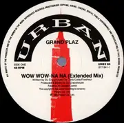12inch Vinyl Single - Grandplaz - Wow Wow - Na Na