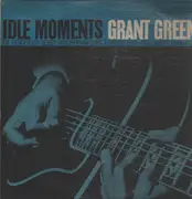 LP - Grant Green - Idle Moments - Original US Mono, 'P' for Plastylite in Matrix